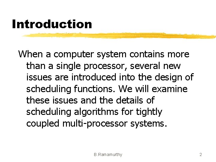 Introduction When a computer system contains more than a single processor, several new issues