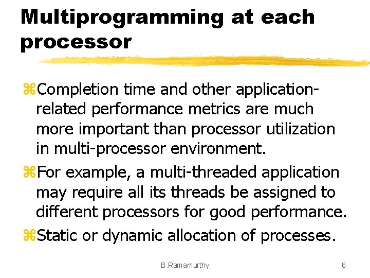 Multiprogramming at each processor z. Completion time and other applicationrelated performance metrics are much