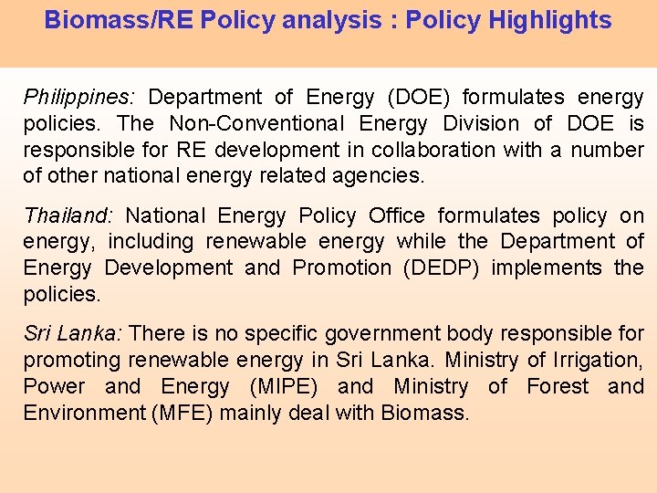Biomass/RE Policy analysis : Policy Highlights Philippines: Department of Energy (DOE) formulates energy policies.