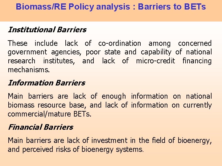 Biomass/RE Policy analysis : Barriers to BETs Institutional Barriers These include lack of co-ordination