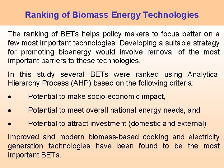 Ranking of Biomass Energy Technologies The ranking of BETs helps policy makers to focus