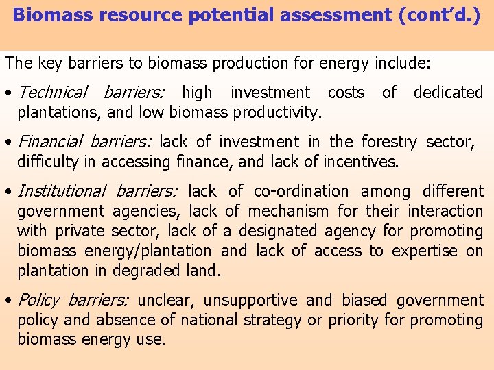 Biomass resource potential assessment (cont’d. ) The key barriers to biomass production for energy