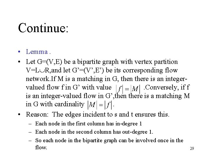 Continue: • Lemma. • Let G=(V, E) be a bipartite graph with vertex partition