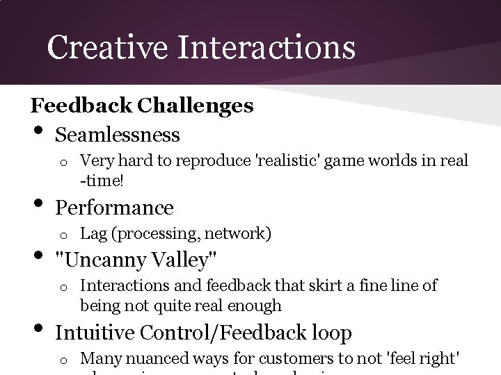 Creative Interactions Feedback Challenges Seamlessness • o • • Performance o Lag (processing, network)