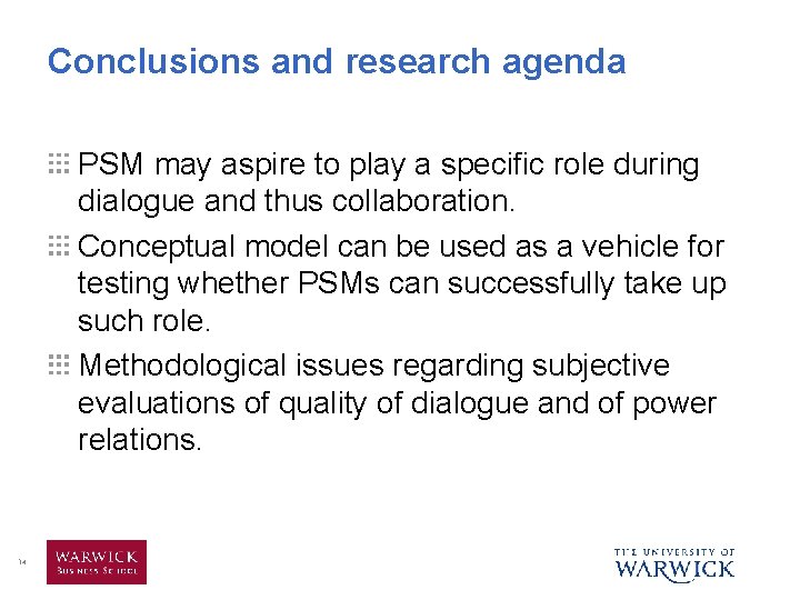 Conclusions and research agenda PSM may aspire to play a specific role during dialogue