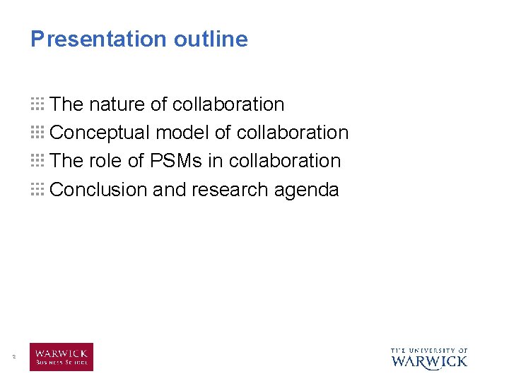 Presentation outline The nature of collaboration Conceptual model of collaboration The role of PSMs