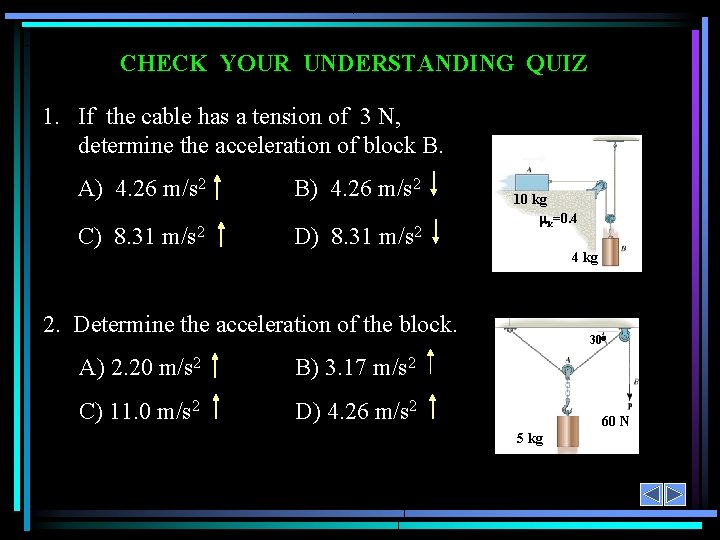 CHECK YOUR UNDERSTANDING QUIZ 1. If the cable has a tension of 3 N,