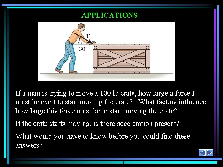 APPLICATIONS If a man is trying to move a 100 lb crate, how large