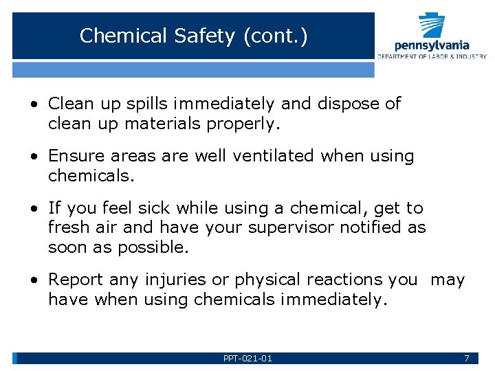 Chemical Safety (cont. ) • Clean up spills immediately and dispose of clean up