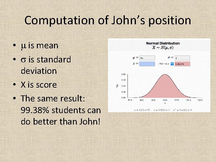 Computation of John’s position • m is mean • s is standard deviation •