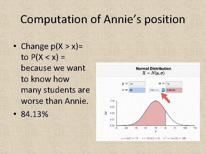 Computation of Annie’s position • Change p(X > x)= to P(X < x) =