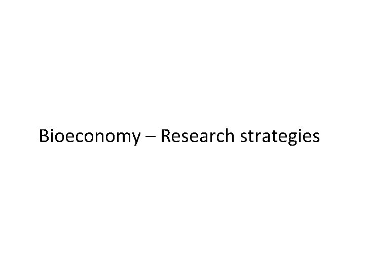 Bioeconomy – Research strategies 