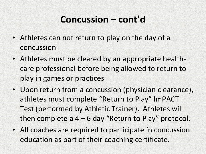 Concussion – cont’d • Athletes can not return to play on the day of