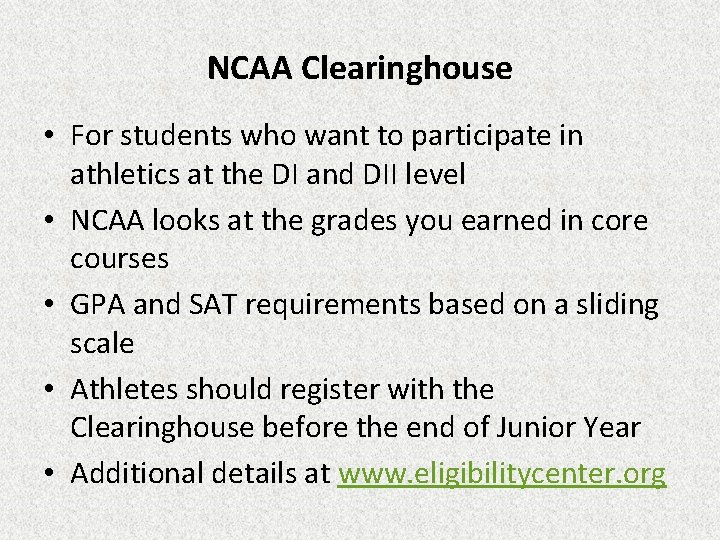 NCAA Clearinghouse • For students who want to participate in athletics at the DI
