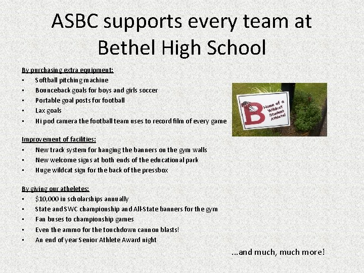 ASBC supports every team at Bethel High School By purchasing extra equipment: • Softball