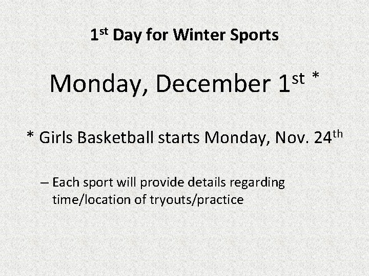 1 st Day for Winter Sports Monday, December st * 1 * Girls Basketball