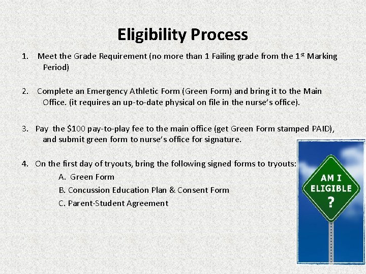 Eligibility Process 1. Meet the Grade Requirement (no more than 1 Failing grade from