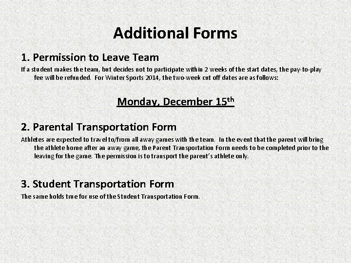 Additional Forms 1. Permission to Leave Team If a student makes the team, but