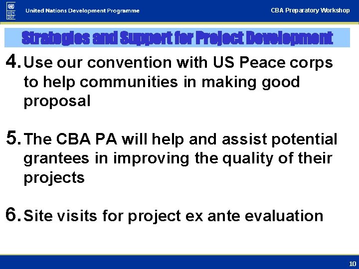 CBA Preparatory Workshop Strategies and Support for Project Development 4. Use our convention with