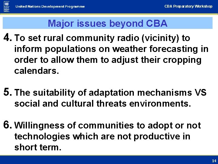 CBA Preparatory Workshop Major issues beyond CBA 4. To set rural community radio (vicinity)