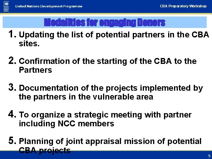 CBA Preparatory Workshop Modalities for engaging Donors 1. Updating the list of potential partners