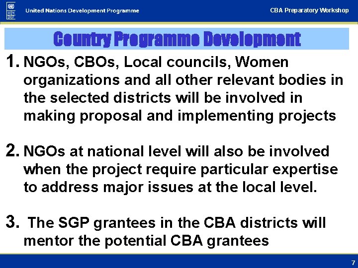 CBA Preparatory Workshop Country Programme Development 1. NGOs, CBOs, Local councils, Women organizations and