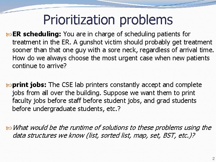 Prioritization problems ER scheduling: You are in charge of scheduling patients for treatment in Prioritization problems ER scheduling: You are in charge of scheduling patients for treatment in
