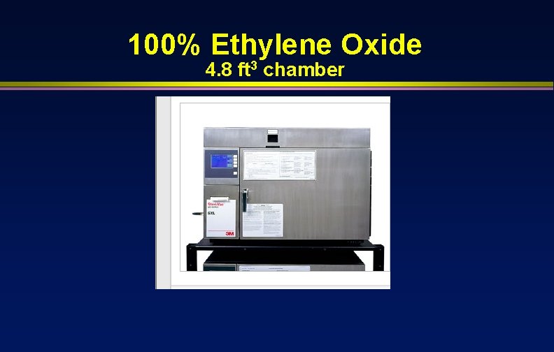 100% Ethylene Oxide 4. 8 ft 3 chamber 