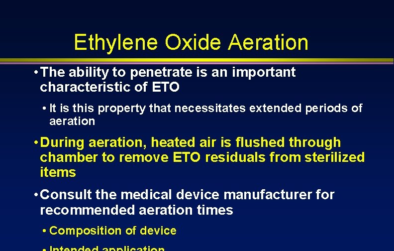 Ethylene Oxide Aeration • The ability to penetrate is an important characteristic of ETO