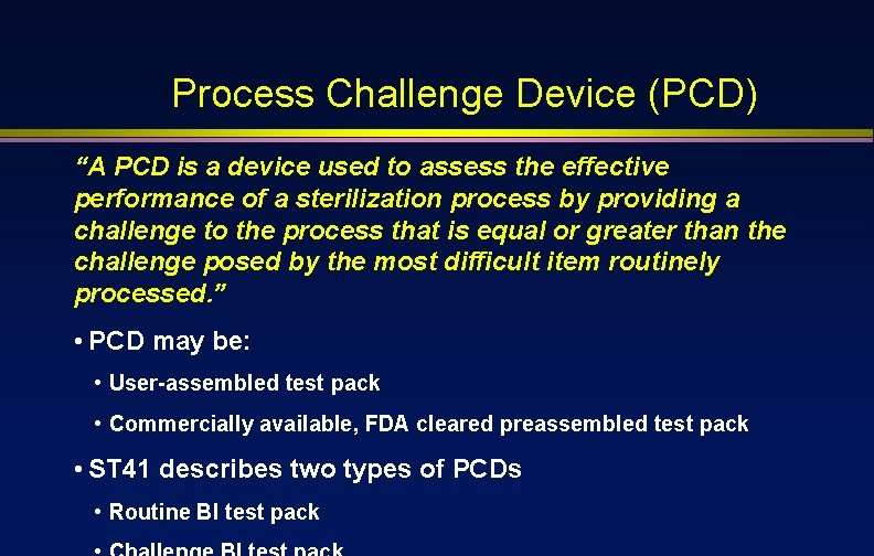 Process Challenge Device (PCD) “A PCD is a device used to assess the effective