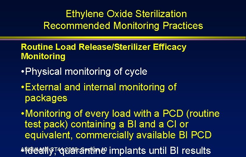 Ethylene Oxide Sterilization Recommended Monitoring Practices Routine Load Release/Sterilizer Efficacy Monitoring • Physical monitoring