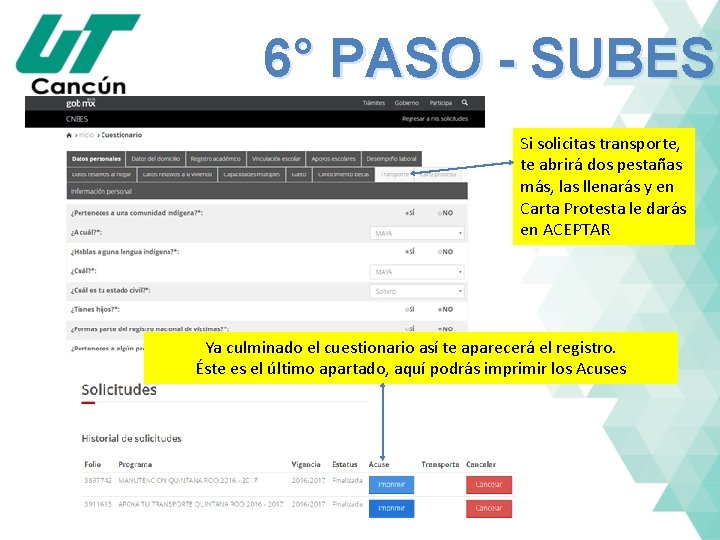 6° PASO - SUBES Si solicitas transporte, te abrirá dos pestañas más, las llenarás