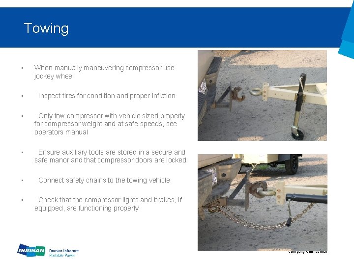 Towing • When manually maneuvering compressor use jockey wheel • Inspect tires for condition