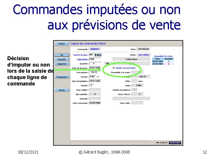 Commandes imputées ou non aux prévisions de vente Décision d’imputer ou non lors de