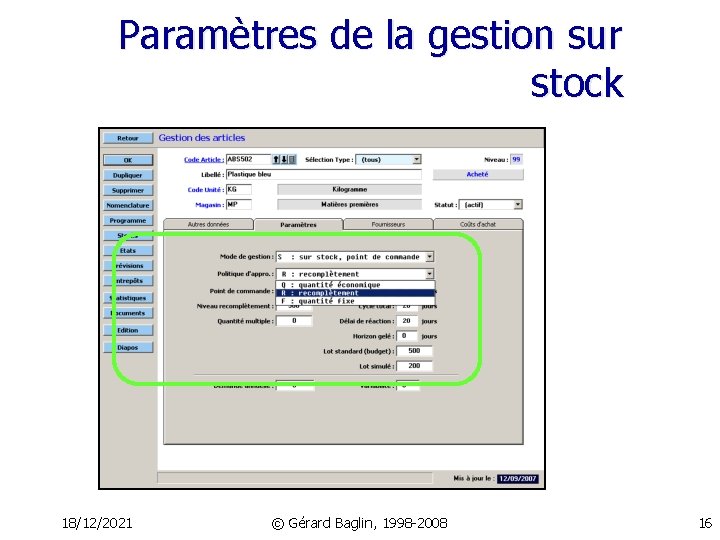 Paramètres de la gestion sur stock 18/12/2021 © Gérard Baglin, 1998 -2008 16 