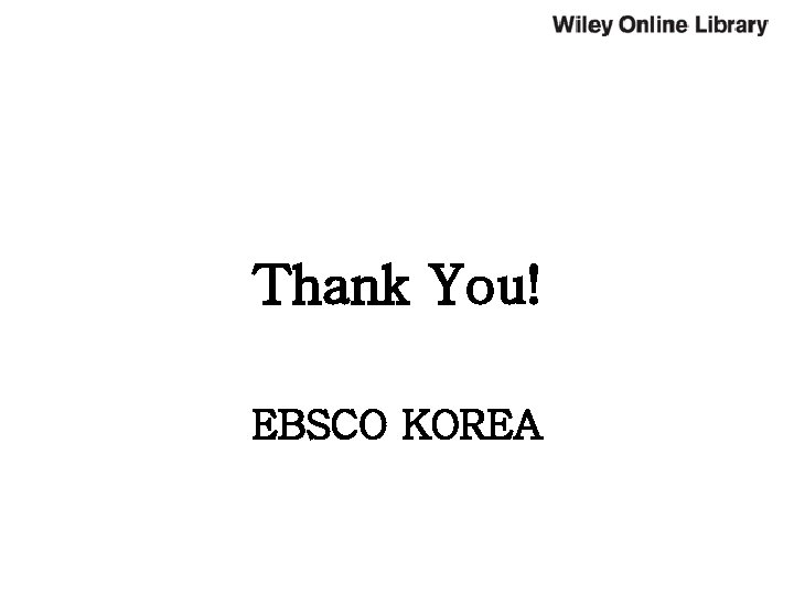 Thank You! EBSCO KOREA 