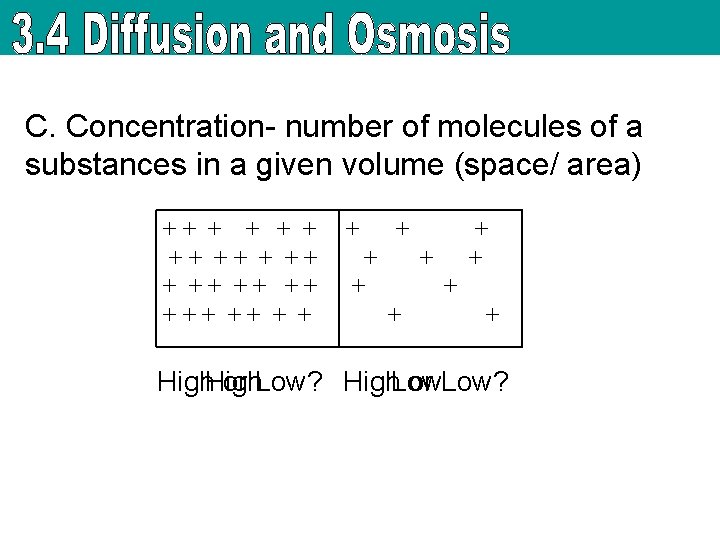 C. Concentration- number of molecules of a substances in a given volume (space/ area)