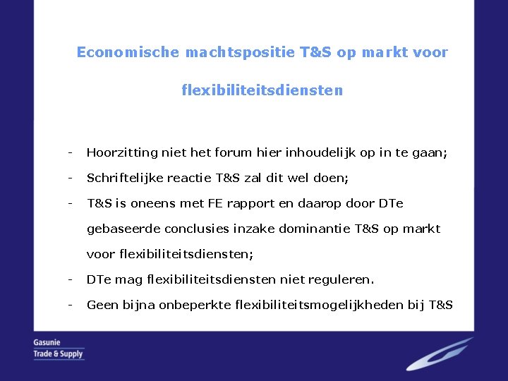 Economische machtspositie T&S op markt voor flexibiliteitsdiensten - Hoorzitting niet het forum hier inhoudelijk