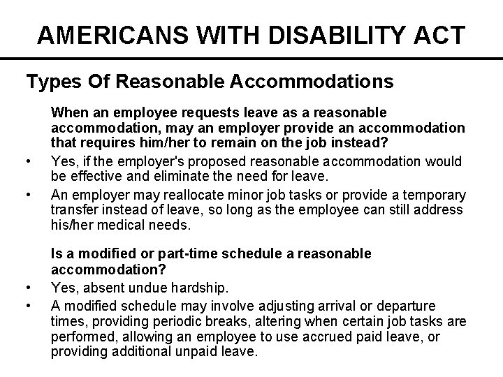 AMERICANS WITH DISABILITY ACT Types Of Reasonable Accommodations • • When an employee requests