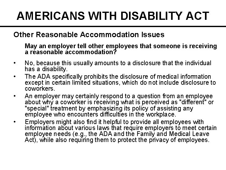 AMERICANS WITH DISABILITY ACT Other Reasonable Accommodation Issues May an employer tell other employees