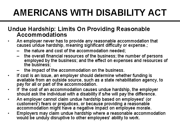 AMERICANS WITH DISABILITY ACT Undue Hardship: Limits On Providing Reasonable Accommodations • • •