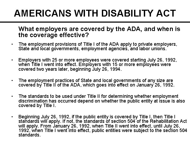 AMERICANS WITH DISABILITY ACT What employers are covered by the ADA, and when is