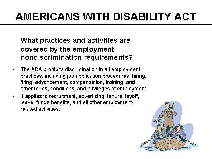 AMERICANS WITH DISABILITY ACT What practices and activities are covered by the employment nondiscrimination