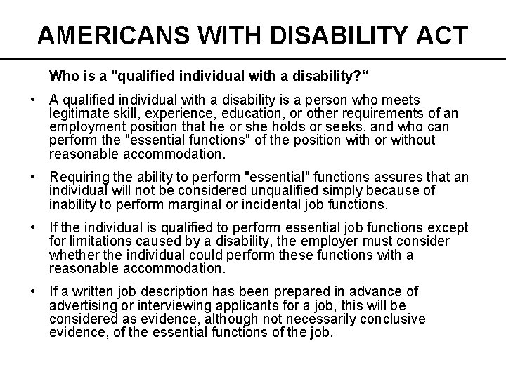 AMERICANS WITH DISABILITY ACT Who is a "qualified individual with a disability? “ •
