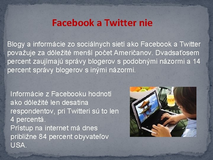 Facebook a Twitter nie Blogy a informácie zo sociálnych sietí ako Facebook a Twitter