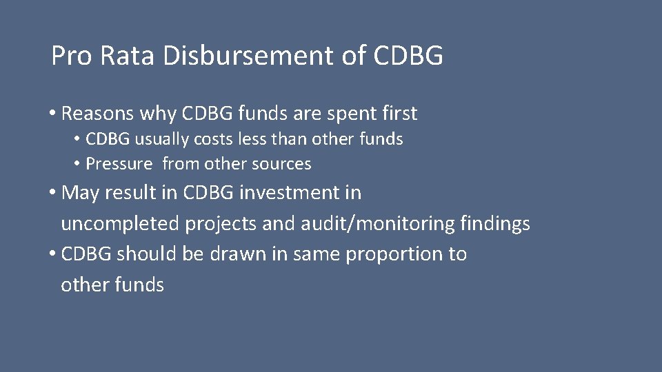 Pro Rata Disbursement of CDBG • Reasons why CDBG funds are spent first •