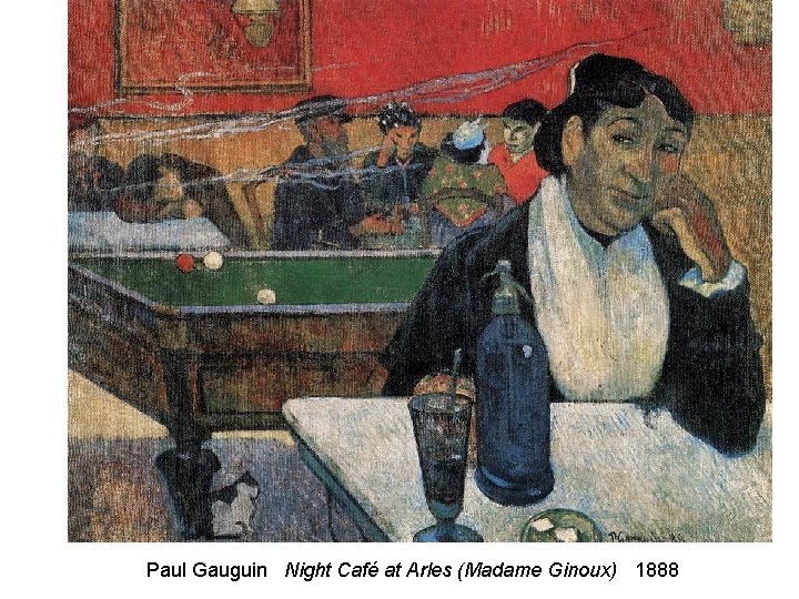 Paul Gauguin Night Café at Arles (Madame Ginoux) 1888 