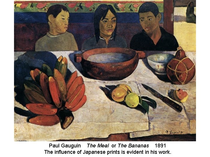 Paul Gauguin The Meal or The Bananas 1891 The influence of Japanese prints is