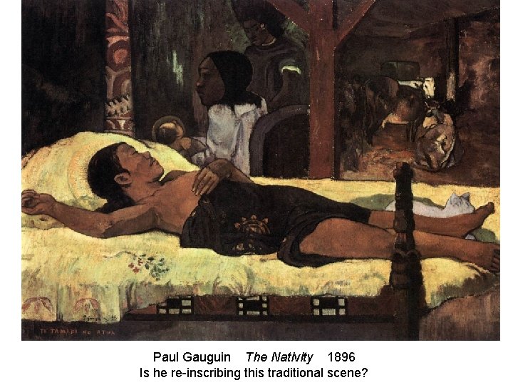 Paul Gauguin The Nativity 1896 Is he re-inscribing this traditional scene? 