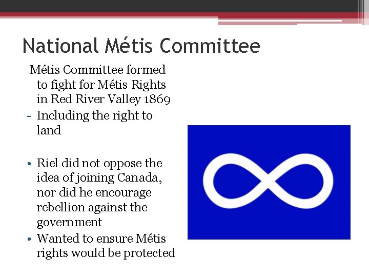 National Métis Committee formed to fight for Métis Rights in Red River Valley 1869